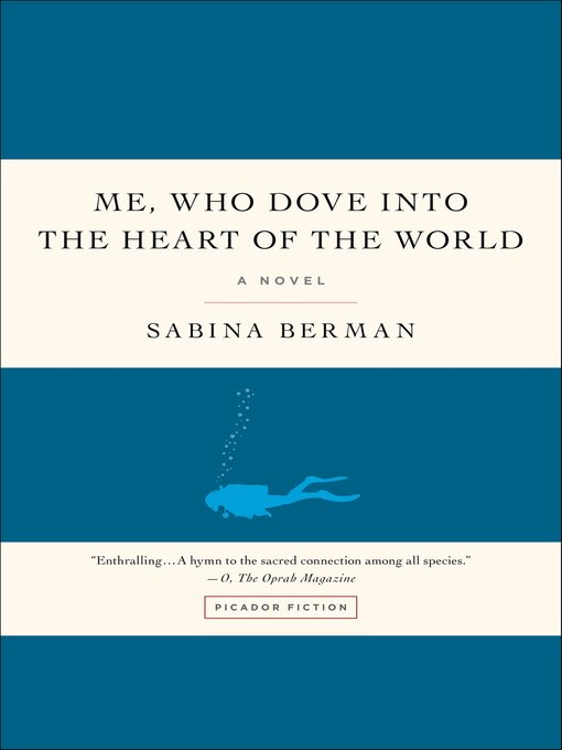 Title details for Me, Who Dove into the Heart of the World by Sabina Berman - Available